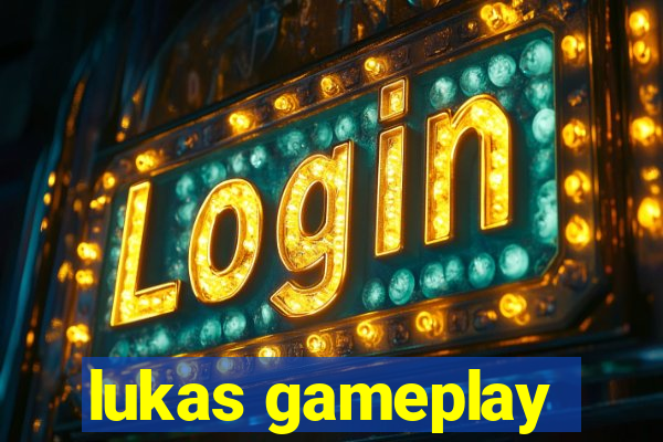 lukas gameplay